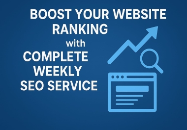 I will increase Your Website Ranking with Complete weekly SEO Service