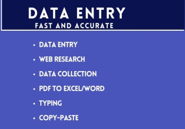 I will do fast and accurate data entry,  web research and typing tasks.