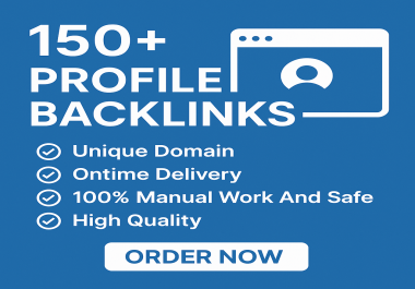 I will build 150+ manual profile backlinks from high DA sites