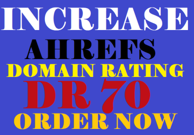 I will increase Domain Rating DR 70 on ahrefs
