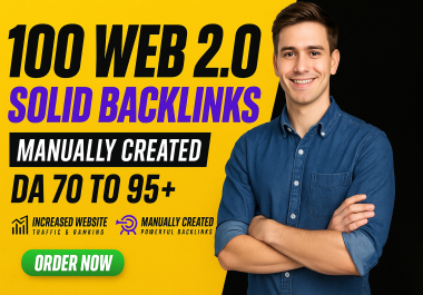 Manually Created 100 Web 2.0 Backlinks DA 70 To 95+ Safe & Effective