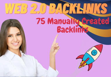 I Will Create 75 Manual Web 2.0 Backlinks with Unique Articles