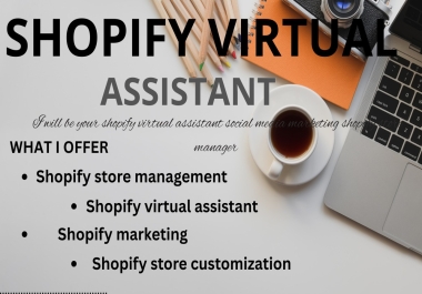 I will be your shopify virtual assistant shopify store design expert