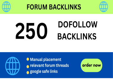 250 High-Quality Forum Dofollow Backlinks - Manual & Google Safe