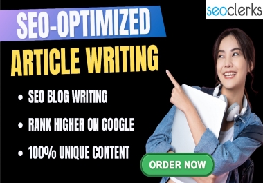 I will 500 words articles write 100 original SEO optimized articles for your blog or website