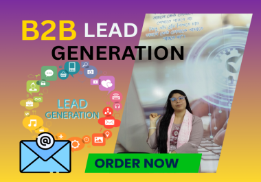 I will do B2B Targeted Lead Generation,  Email List Building,  LinkedIn Leads & B2B Data Research for