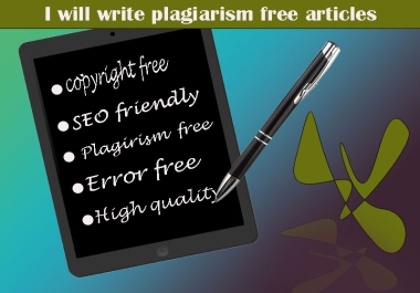 I will write plagiarism free,  user friendly,  Quality content columns