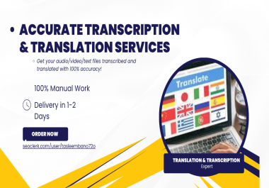 I will transcribe and translate audio or video accurately