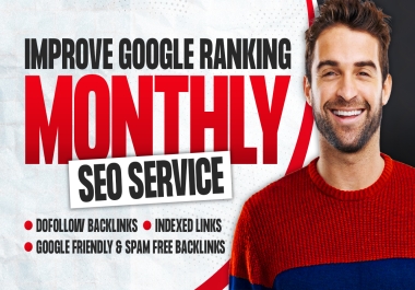 Provide Monthly Seo Service With High Quality Backlinks For Google Ranking