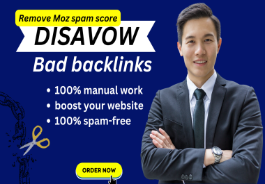 I will improve your website's reputation by removing the spam score and disavowing harmful backlinks