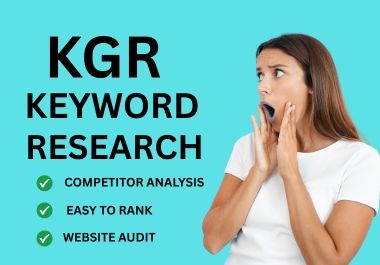 I will DO KGR keyword research and competitor analysis for google top ranking