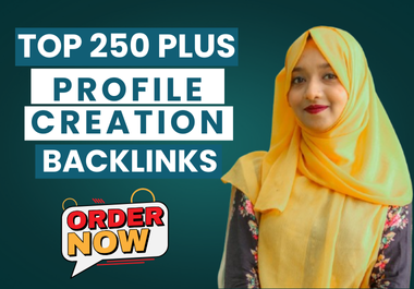 I will create 250 plus high DA profile creation backlinks for SEO ranking