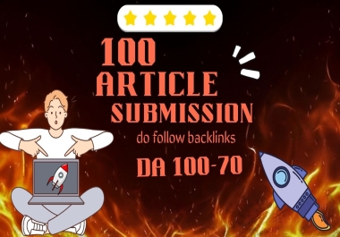 100 High-Quality Do-Follow Article Submission Backlinks - SEO Authority