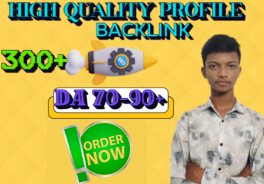 Get 300+ High-Authority Profile Backlinks DA 70- 90+ 100 Manual and Indexable