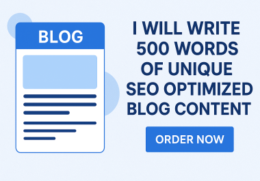 I will write 500 words of unique SEO optimized blog content for your business or brand