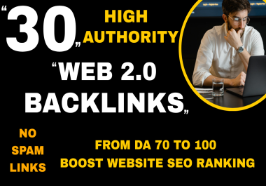 30 High Quality web 2.0 Backlinks DA 70 to DA 100 Site SEO and Google Rankings