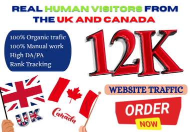 Get 12,000 Real UK & Canada Website Visitors - 100 Human Traffic