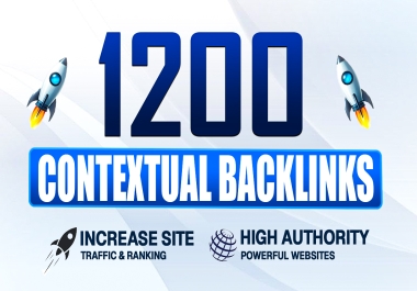 1,200 HIGH QUALITY CONTEXTUAL BACKLINKS - Pure White Hat,  High DA & DR GUARANTEED