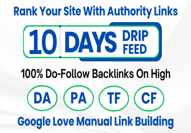 POWERFUL 10 DAYS DRIP-FEED High Quality Dofollow manual backlinks
