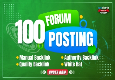 100 Manual Forum Posting on Real & Active Forums White-Hat SEO