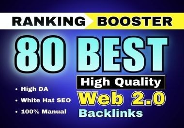 I will build 80 manual high quality white hat Web 2.0 backlinks for Google ranking