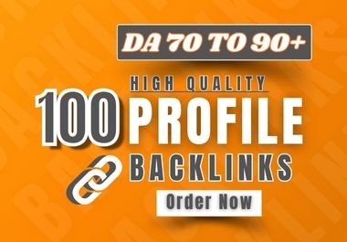 100 High Quality DA 70- 90+ Profile Backlinks To Boost Your Google Ranking