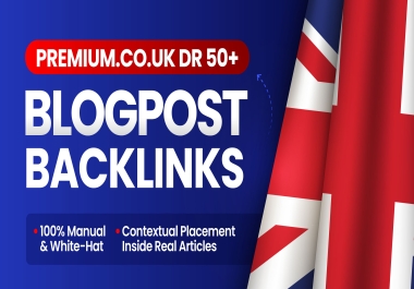 100 Premium. co. uk Blog Post Backlinks from DR50+ UK Authority Sites