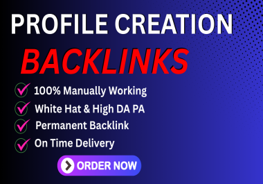 I Will Create 100 Manual Profile Backlinks to Improve Website Authority