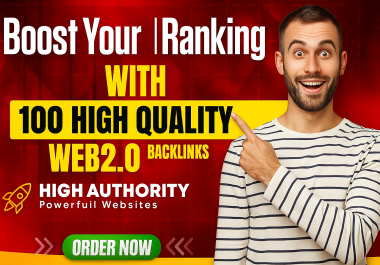Boost Your Ranking With 100 High Quality Web2.0 Backlinks
