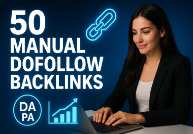 I will provide 50 Manual Dofollow SEO Backlinks