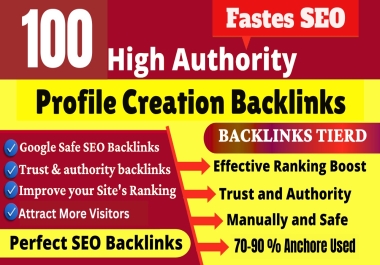 Create 100 High-Quality Profile Creation Backlinks From Unique Domains