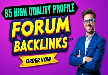 65 Manually Forum Profile Creation and Forum Post on High Authority Unique Domains