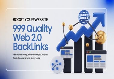 Boost Your Website with 999 Quality Web 2.0 Backlinks DA 50+