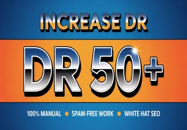 Achieve DR 50+ and Strengthen Your Website Authority