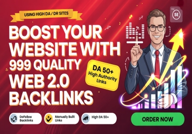 Boost Your Website with 999 Quality Web 2.0 Backlinks DA 50+