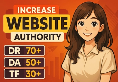 I will increase Ahrefs dr your website DR 70+ DA50+ TF 30+ with high authority backlinks All in one