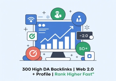 Increase Google Ranking with 300 Unique High DA Backlinks Web 2.0 + Profile Links