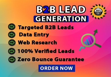 I Will Deliver You 100 Targeted B2B Lead Generation and email list building For Any Industry