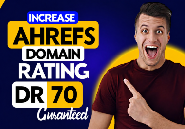 Increase Ahrefs Dr 70 plus with High Quality Backlinks