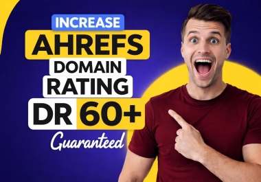 Increase Ahrefs Dr 60 Safely with High Quality White Hat SEO Backlinks Guranteed