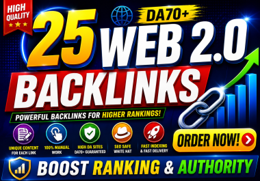 Get Manually Do Highest Quality 25 Web 2.0 DA 70 Plus Backlinks to Get Ranked in SERP