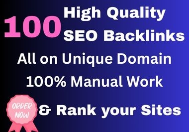 I Will Manually Build 100+ HIGH QUALITY UNIQUE Backlinks for a Powerful SEO Boost