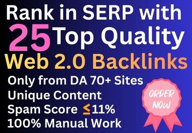 Get Manually Do Highest Quality 25 Web 2.0 Backlinks to Rank your Sites in SERPs