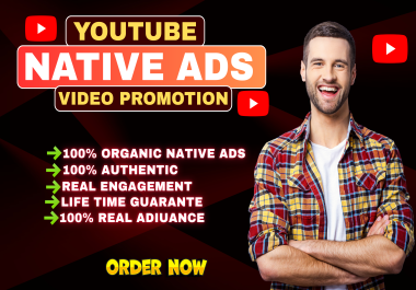 I will boost your YouTube video view using high-quality Native Ads for real audience engagement