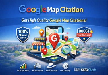 High-Quality Google Map Citations for Local SEO Boost & Business Ranking