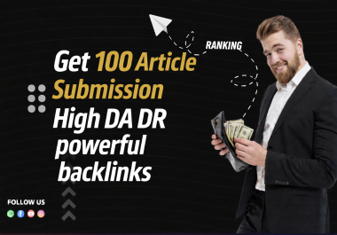 I will build 100 high DA article submission backlinks manually