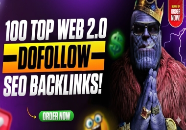 I will provide 100 SEO-optimized Web 2.0 dofollow backlinks to increase authority and visibility