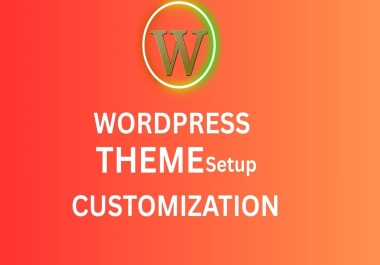 I will do wordPress theme customization,  wordPress Theme setup changes