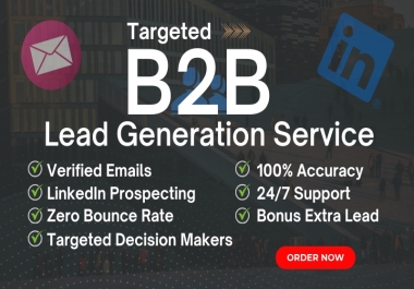 I will provide 100 high-quality B2B lead generation and targeted prospect lists