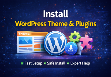 I Will Install WordPress Theme & Plugins Professionally